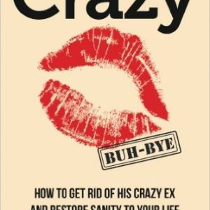 Say goodbye to crazy